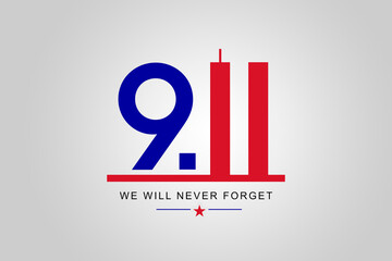 Always Remember 9 11, Patriot day. Number nine and the twin towers representing the number eleven. Remembering. We will never forget, the terrorist attacks of september 11.  - obrazy, fototapety, plakaty
