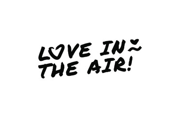 LOVE IN THE AIR Poster Quote Paint Brush Inspiration Black Ink White Background