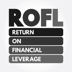 ROFL - Return on Financial Leverage acronym, business concept background
