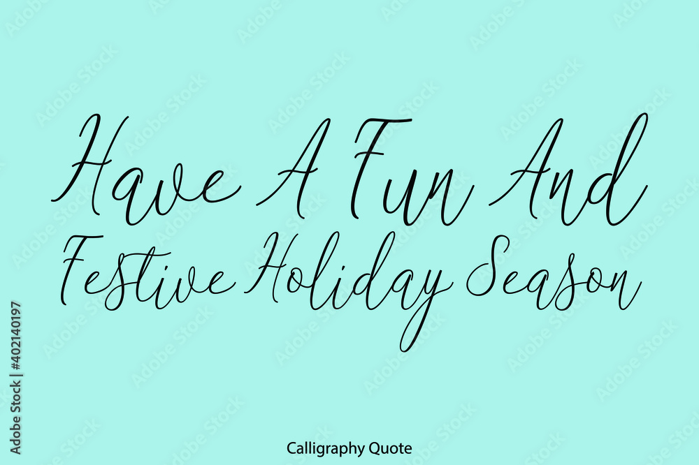 Fototapete have a fun and festive holiday season beautiful handwriting typescript text on cyan background