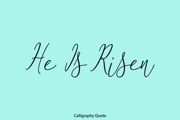 He Is Risen Beautiful Handwriting Typescript Text on Cyan Background