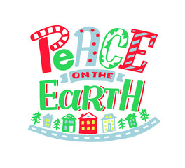 Hand lettering quote Peace on earth with houses. Holiday background.