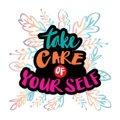 Take care of yourself. Hand lettering inscription