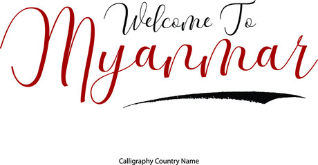 Fototapeta na wymiar Welcome To Myanmar Country Name Handwriting Typography Text Typescript