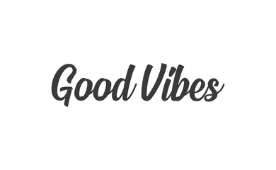 Good vibes calligraphic lettering. Vector text.