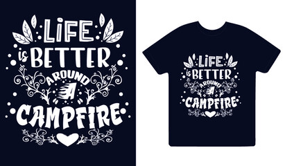 Campfire vector svg, Life is better around a campfire svg vector printable design