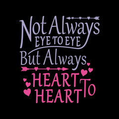 Always heart to heart, not always eye to eye but always heart to heart, Valentine's Day greetings - love message - gift sticker - greeting card - Declaration of vector illustration