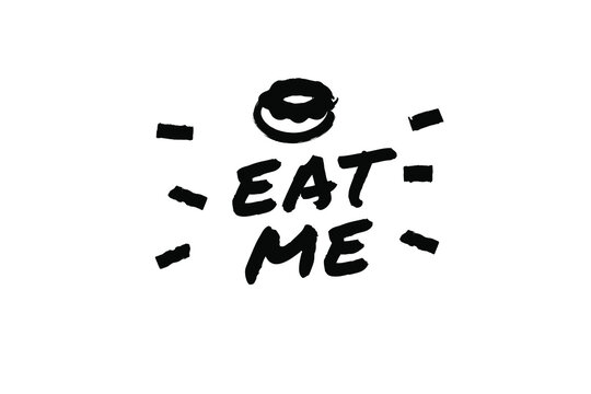 EAT ME Poster Quote Paint Brush Inspiration Black Ink White Background