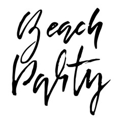 Beach party. Ink hand lettering. Modern brush calligraphy. Handwritten phrase. Inspiration graphic design typography element. Vector illustration.