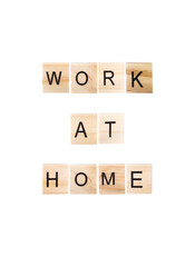 Work at home wooden word.