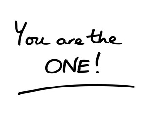 You are the ONE!