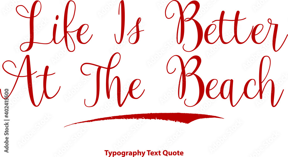 Fototapete life is better at the beach beautiful cursive typography red color text