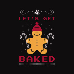 Christmas lettering quote. Silhouette calligraphy poster with quote - Let s get baked. With decorations. Illustration for greeting card, t-shirt print, mug design. Stock isolated art