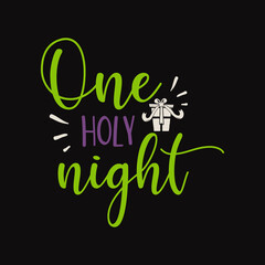 Christmas lettering quote. Silhouette calligraphy poster with quote - One holy night. With gift box. Illustration for greeting card, t-shirt print, mug design. Stock isolated art