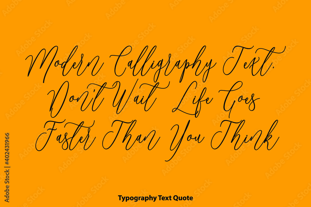 Fototapete modern calligraphy text. don't wait life goes faster than you think typography text on yellow backgr