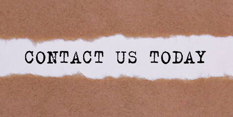 CONTACT US TODAY message written under torn paper.