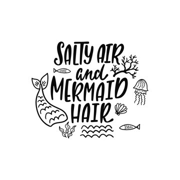 Hand drawing inspirational quote about summer - Salty air and mermaid hair.