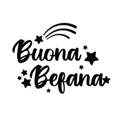 Text Buona Befana - Italian translation - Happy Befana decorated with stars and comet symbols ink lettering. Modern festive calligraphy isolated on white. Epiphany greeting card. Black white vector