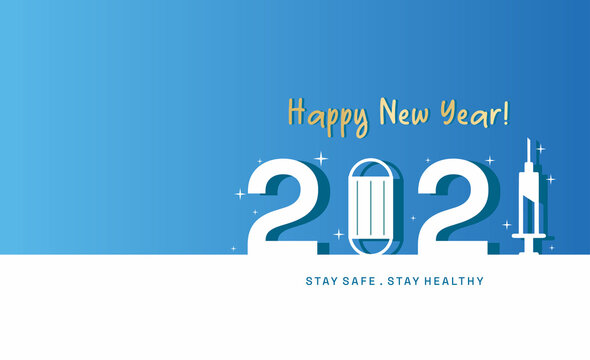 Happy New Year 2021 Stay Safe Stay Healthy Medical Theme With Syringe And Face Mask Due To Covid 19 Pandemic