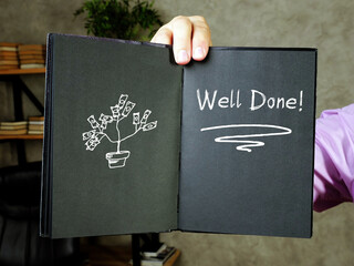 Financial concept meaning Well Done! H with inscription on the page.