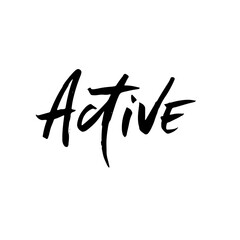 Active. Hand drawn vector lettering. Motivation modern dry brush calligraphy. Handwritten quote. Home decoration.