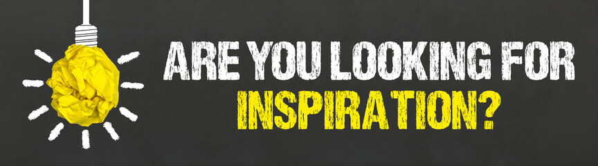 Are you looking for inspiration?