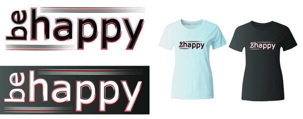 "be happy"  t shirt print stamp. Textured design for printing products, badge, applique, t-shirt stamp, clothing label, jeans and casual wear tags. Vector illustration.