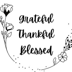 Grateful Thankful Blessed Saying Print