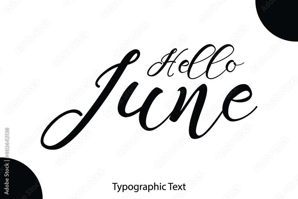 Poster Hello June Hand Written Cursive Typescript Text Phrase