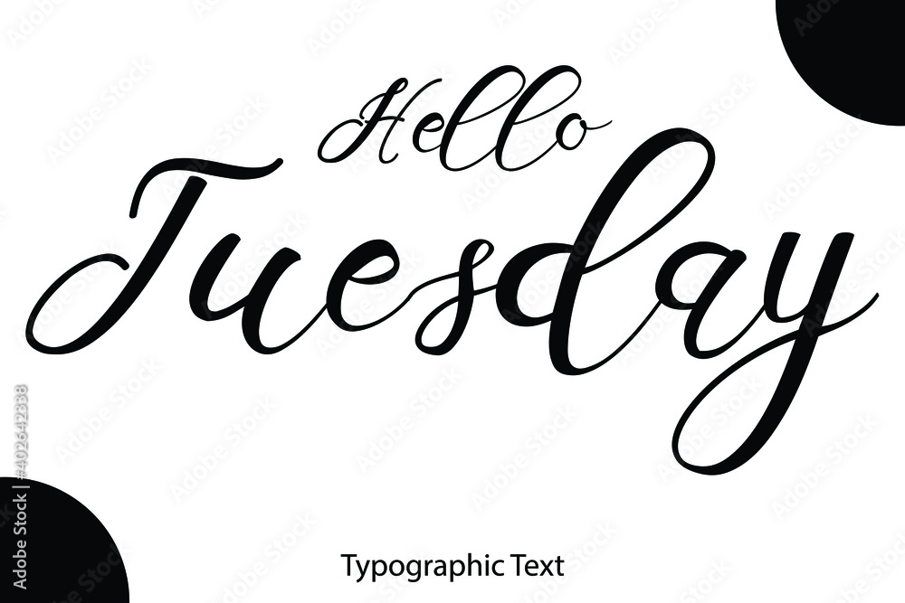 Poster Hello Tuesday Hand Written Cursive Typescript Text Phrase