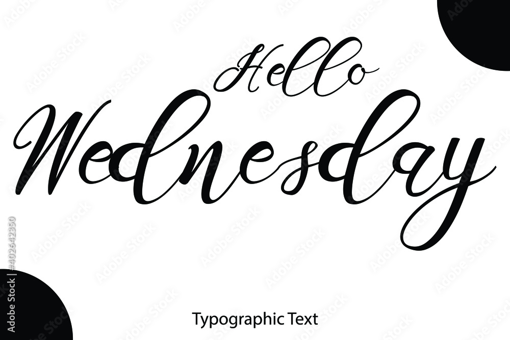 Poster Hello Wednesday Hand Written Cursive Typescript Text Phrase