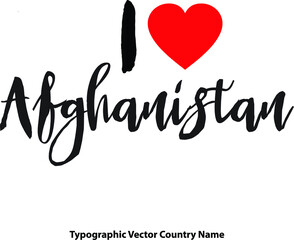  I Love Afghanistan Country Name Bold Calligraphy Black Color Text With Red Heart on White Background