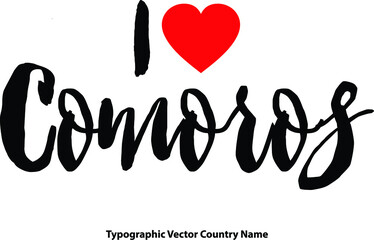 I Love Comoros. Country Name Bold Calligraphy Black Color Text With Red Heart on White Background