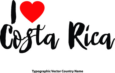 I Love Costa Rica Country Name Bold Calligraphy Black Color Text With Red Heart on White Background