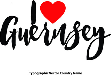 I Love Guernsey Hand Written Country Name With Red Heart Shape Typography Text