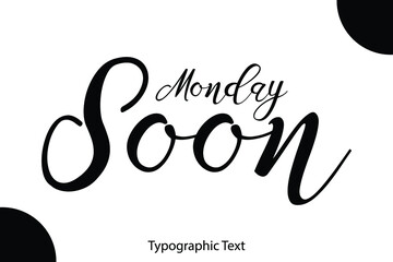 Monday Soon Calligraphy Black Color Text On White Background