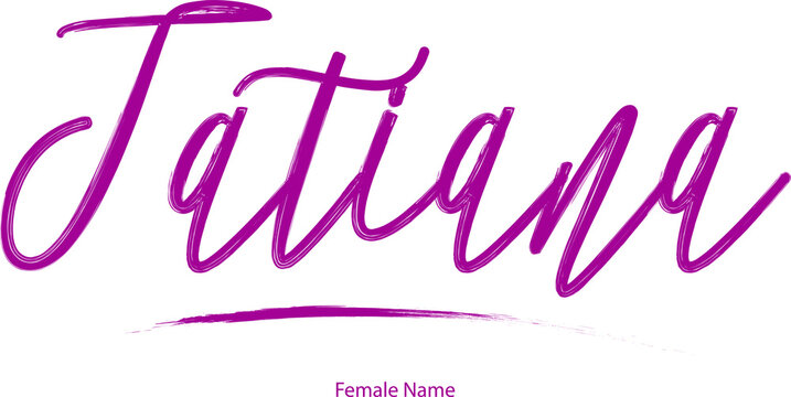 Tatiana Woman's name. Hand drawn lettering. Vector Typography Text