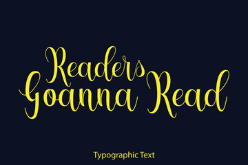 Readers Goanna Read Elegant Typography Yellow Color Text on Black Background