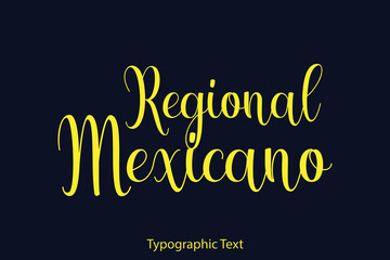 Naklejka na ściany i meble Regional Mexicano Elegant Typography Yellow Color Text on Black Background