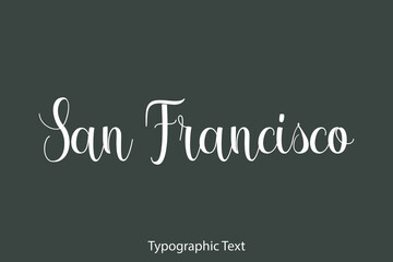 Fototapeta premium San Francisco Beautiful Typography Text on Grey Background