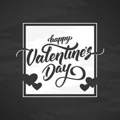 Romantic greeting card with handwritten elegant lettering of Happy Valentine's Day on chalkboard background.