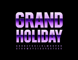 Vector event poster Grand Holiday. Elegant metallic Font. Glossy Alphabet Letters and Numbers set