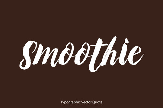 Smoothie Brush Typography White Text Positive Quote on Dork Brown Background