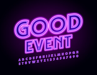 Vector neon poster Good Event. Bright Illuminated Font. Electric Alphabet Letters and Numbers set