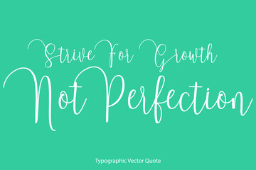 Strive For Growth Not Perfection Elegant Cursive Calligraphy Text on Light Green Background