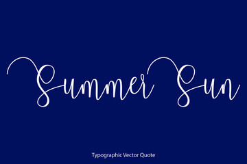 Summer Sun Cursive Calligraphy Text Inscription On Navy Blue Background