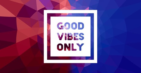  Good vibes only motivational poster 3d bold colorful retro style typography. Inspirational positive sign. Quote typographic illustration.