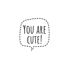 ''You are cute'' Lettering