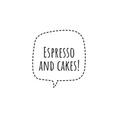 ''Espresso and cakes'' Lettering
