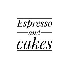 ''Espresso and cakes'' Lettering